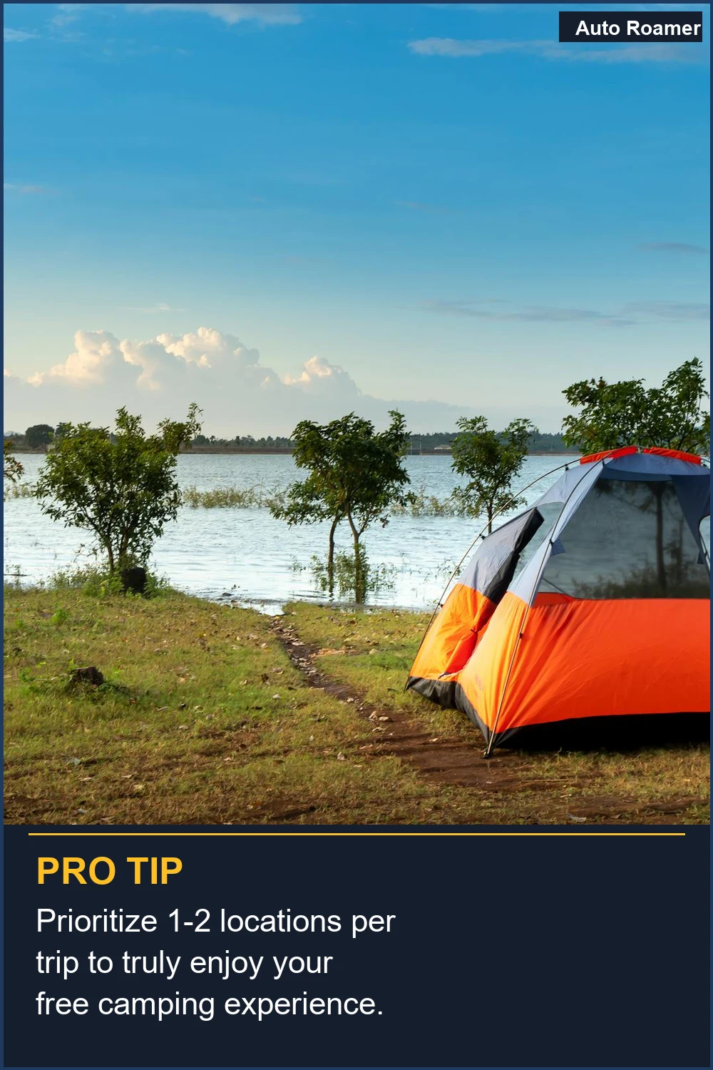 Prioritize 1-2 locations per trip to truly enjoy your free camping experience.