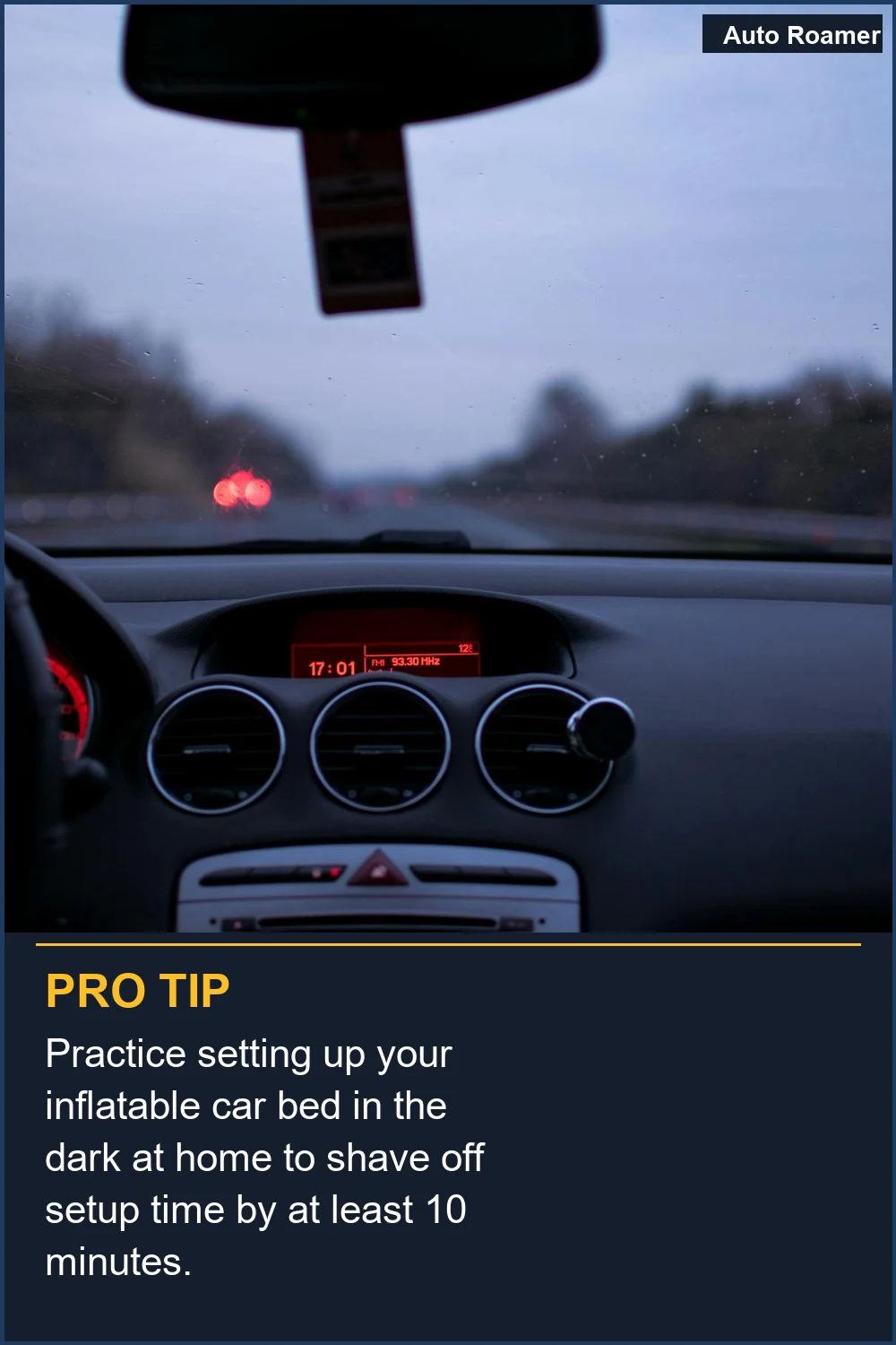 Practice setting up your inflatable car bed in the dark at home to shave off setup time by at least 10 minutes.