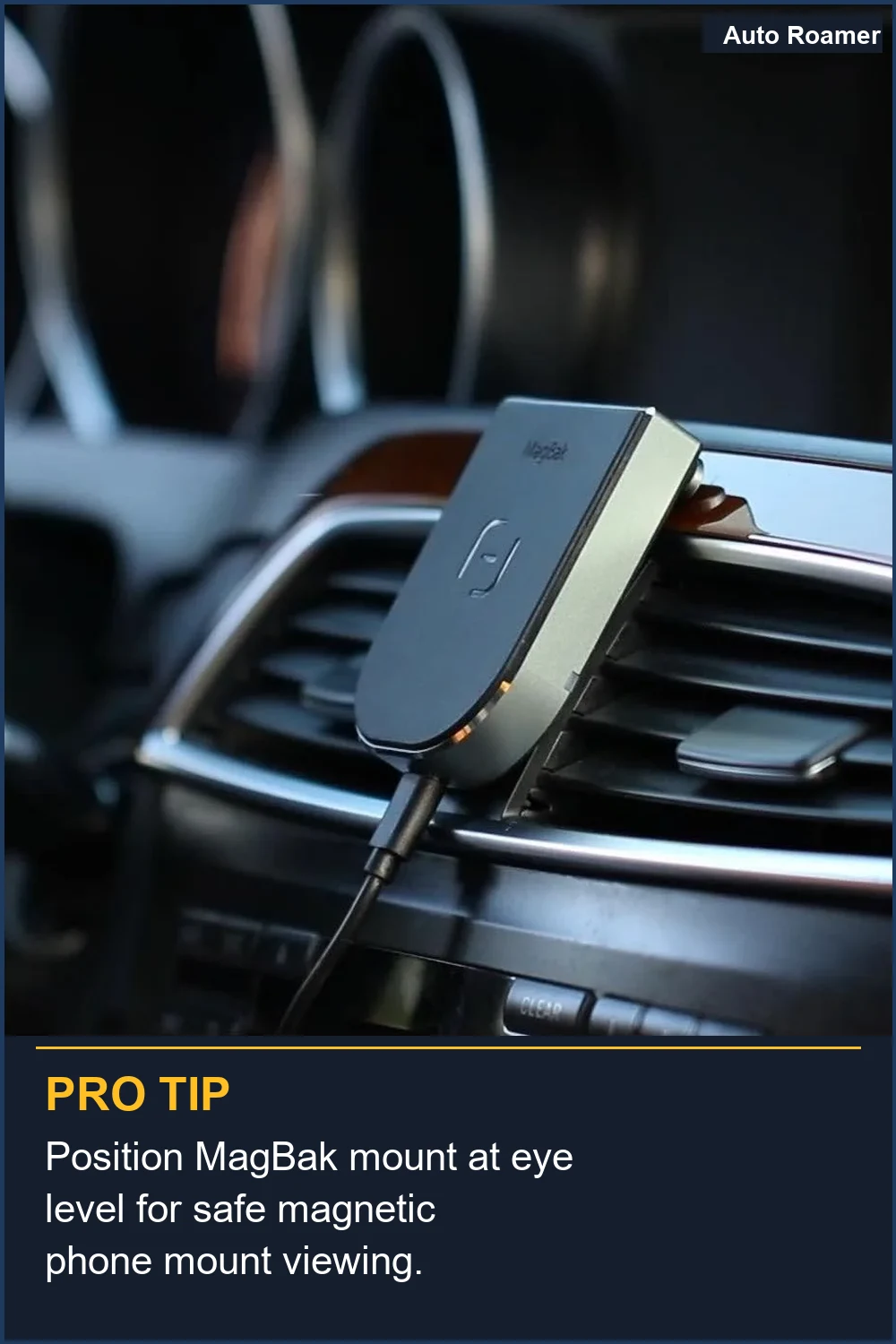 Position MagBak mount at eye level for safe magnetic phone mount viewing.