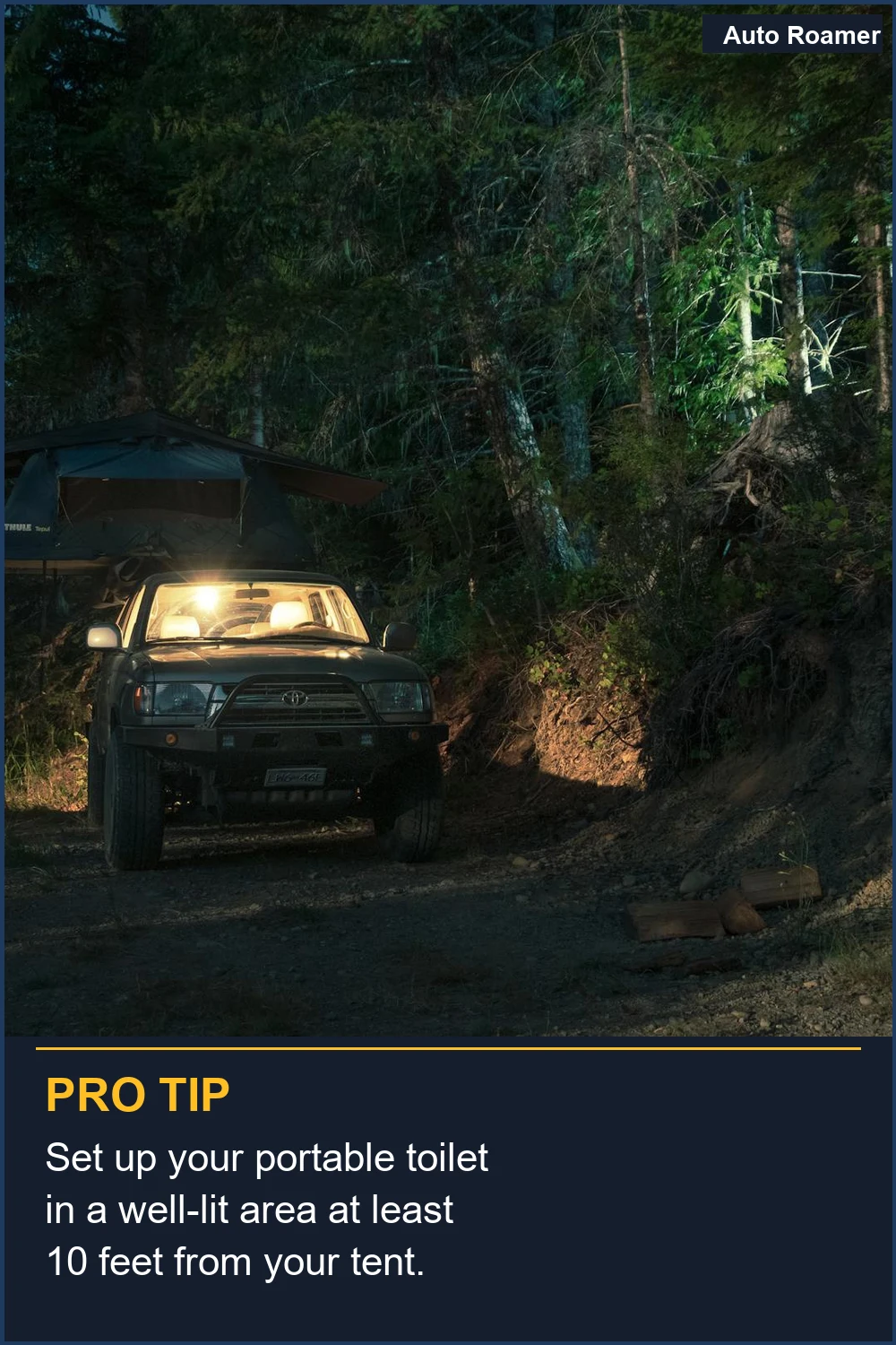 Set up your portable toilet in a well-lit area at least 10 feet from your tent.