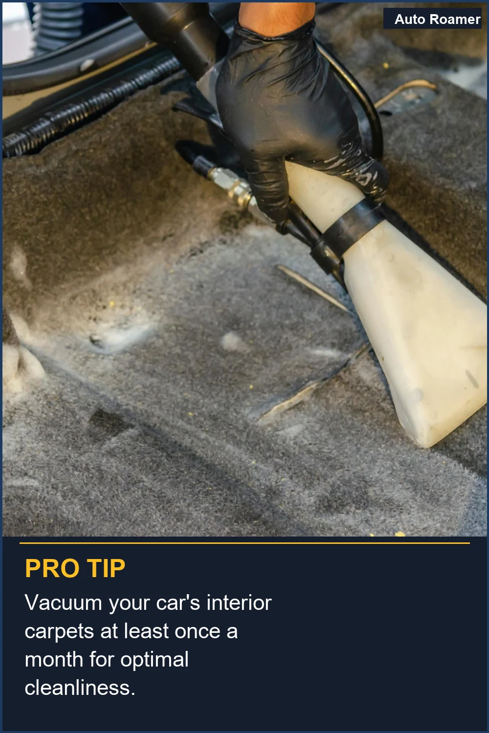 Vacuum your car's interior carpets at least once a month for optimal cleanliness.