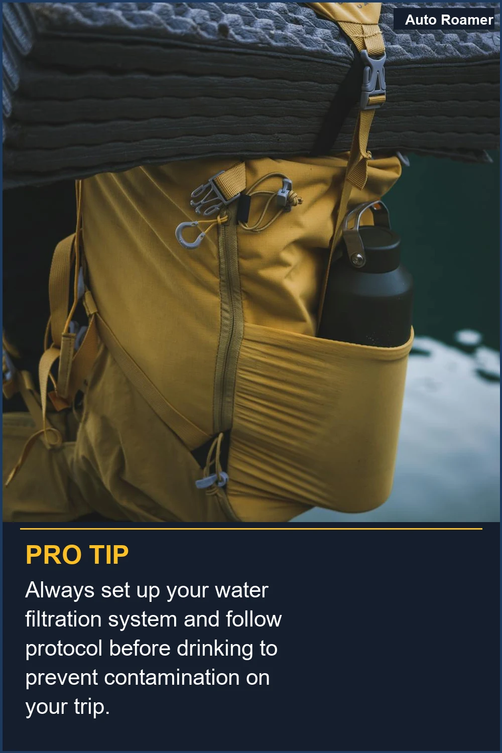 Always set up your water filtration system and follow protocol before drinking to prevent contamination on your trip.