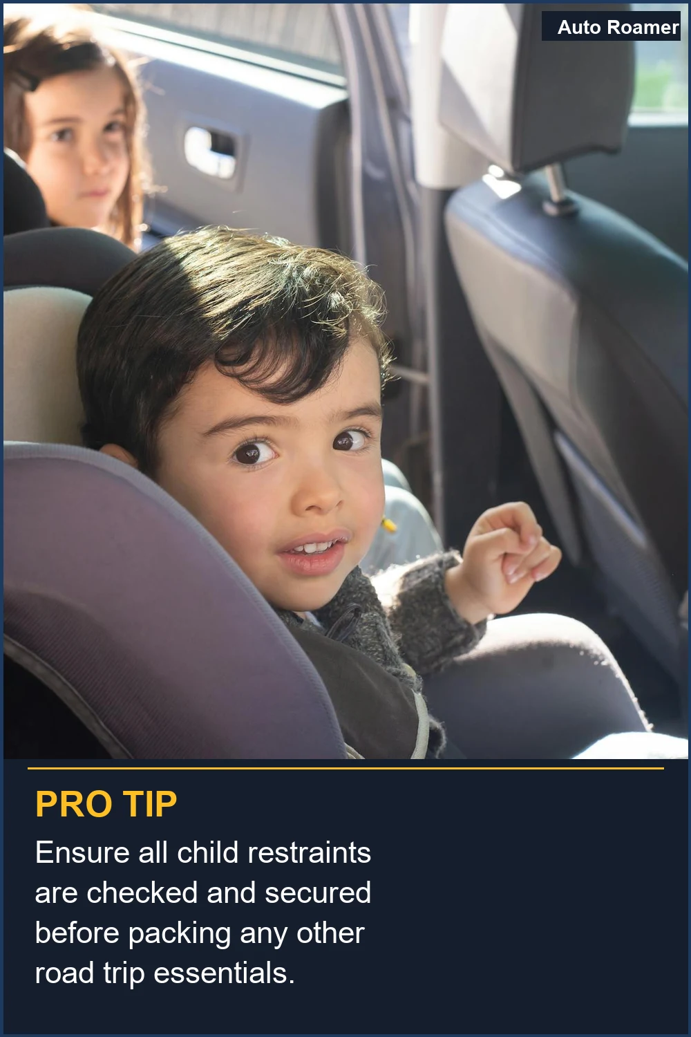 Ensure all child restraints are checked and secured before packing any other road trip essentials.