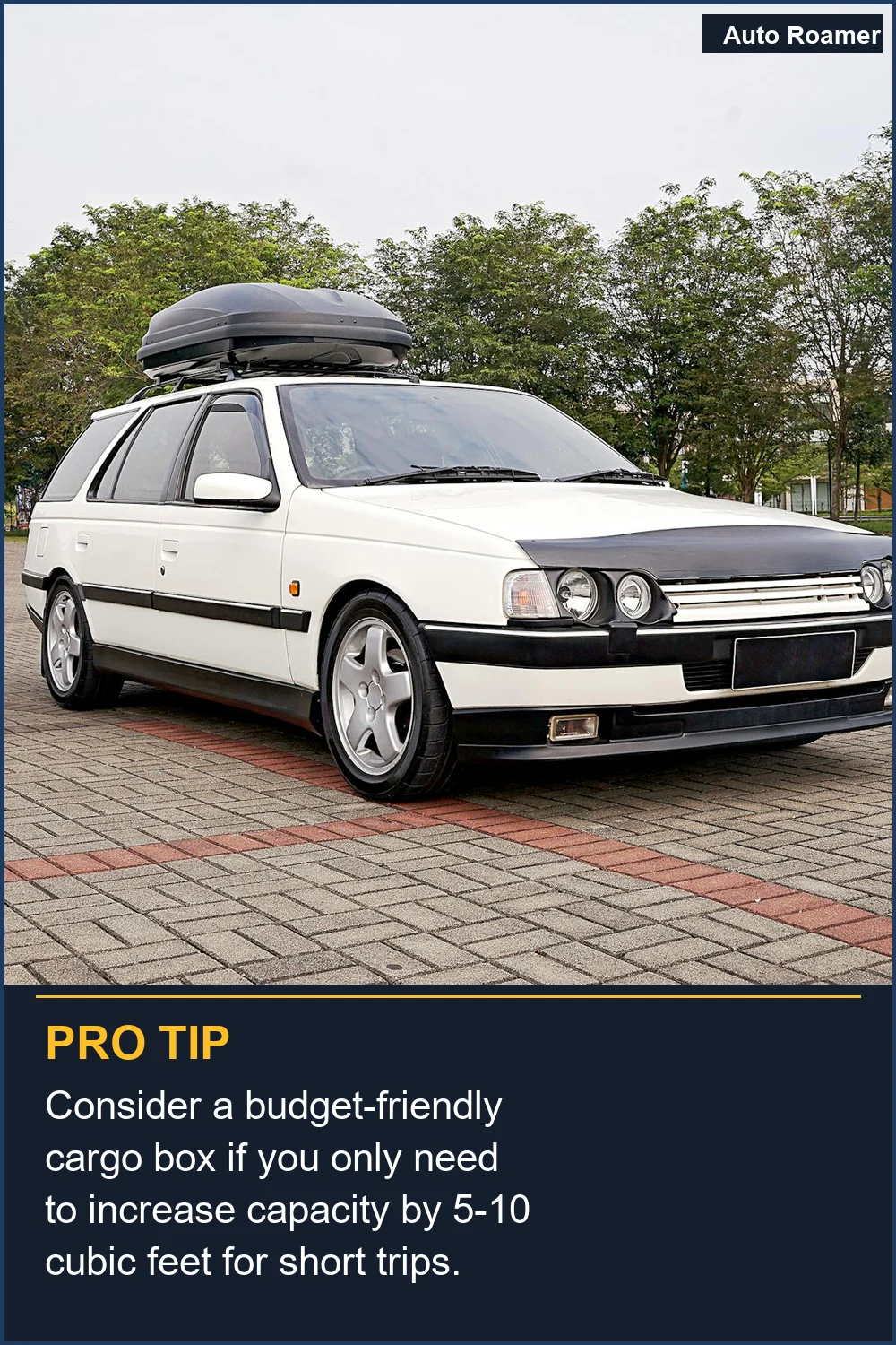 Consider a budget-friendly cargo box if you only need to increase capacity by 5-10 cubic feet for short trips.