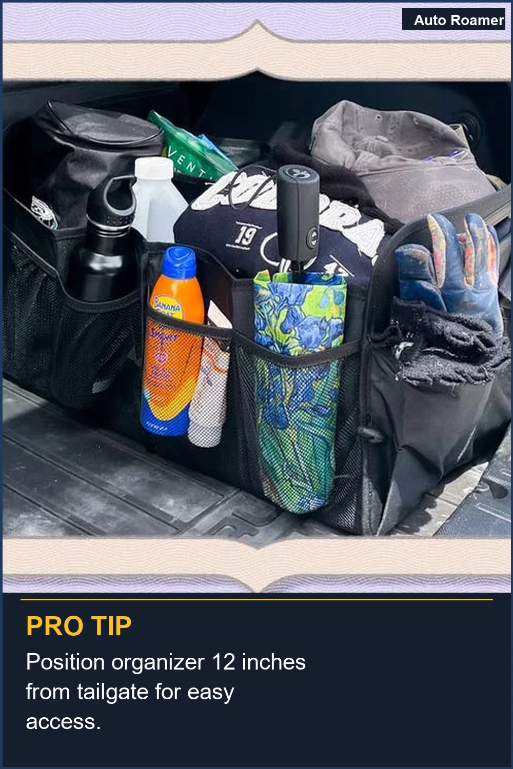 Position organizer 12 inches from tailgate for easy access.