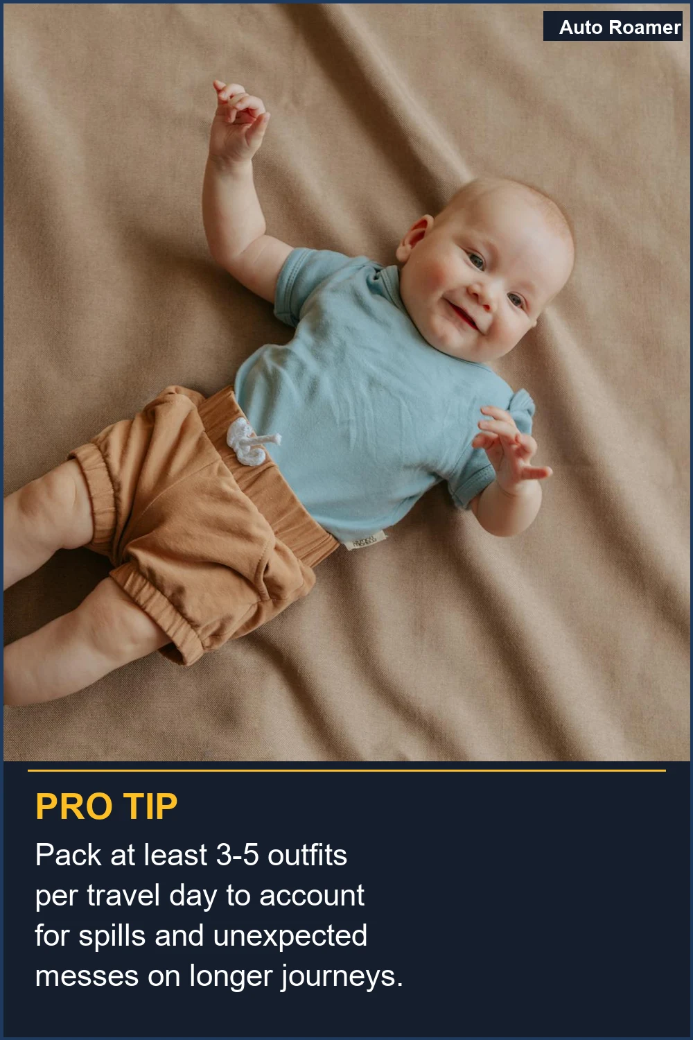 Pack at least 3-5 outfits per travel day to account for spills and unexpected messes on longer journeys.