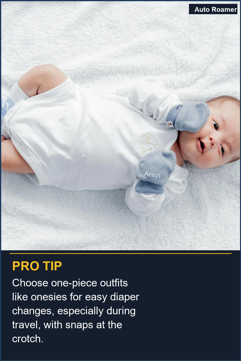 Choose one-piece outfits like onesies for easy diaper changes, especially during travel, with snaps at the crotch.