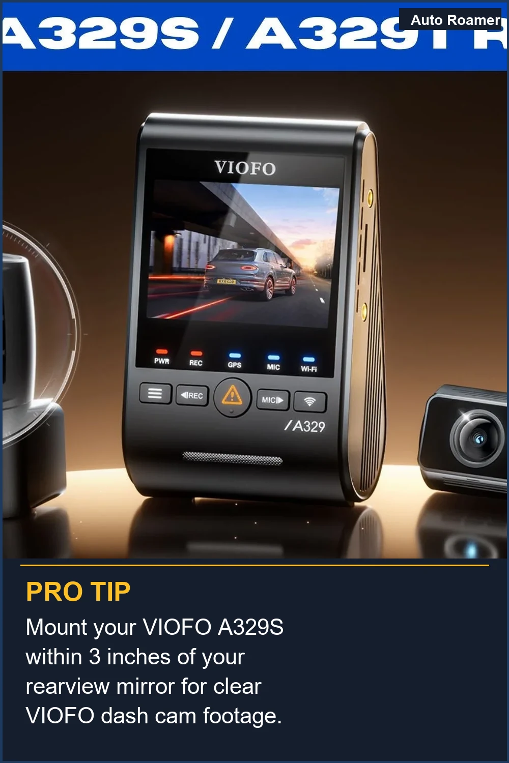 Mount your VIOFO A329S within 3 inches of your rearview mirror for clear VIOFO dash cam footage.