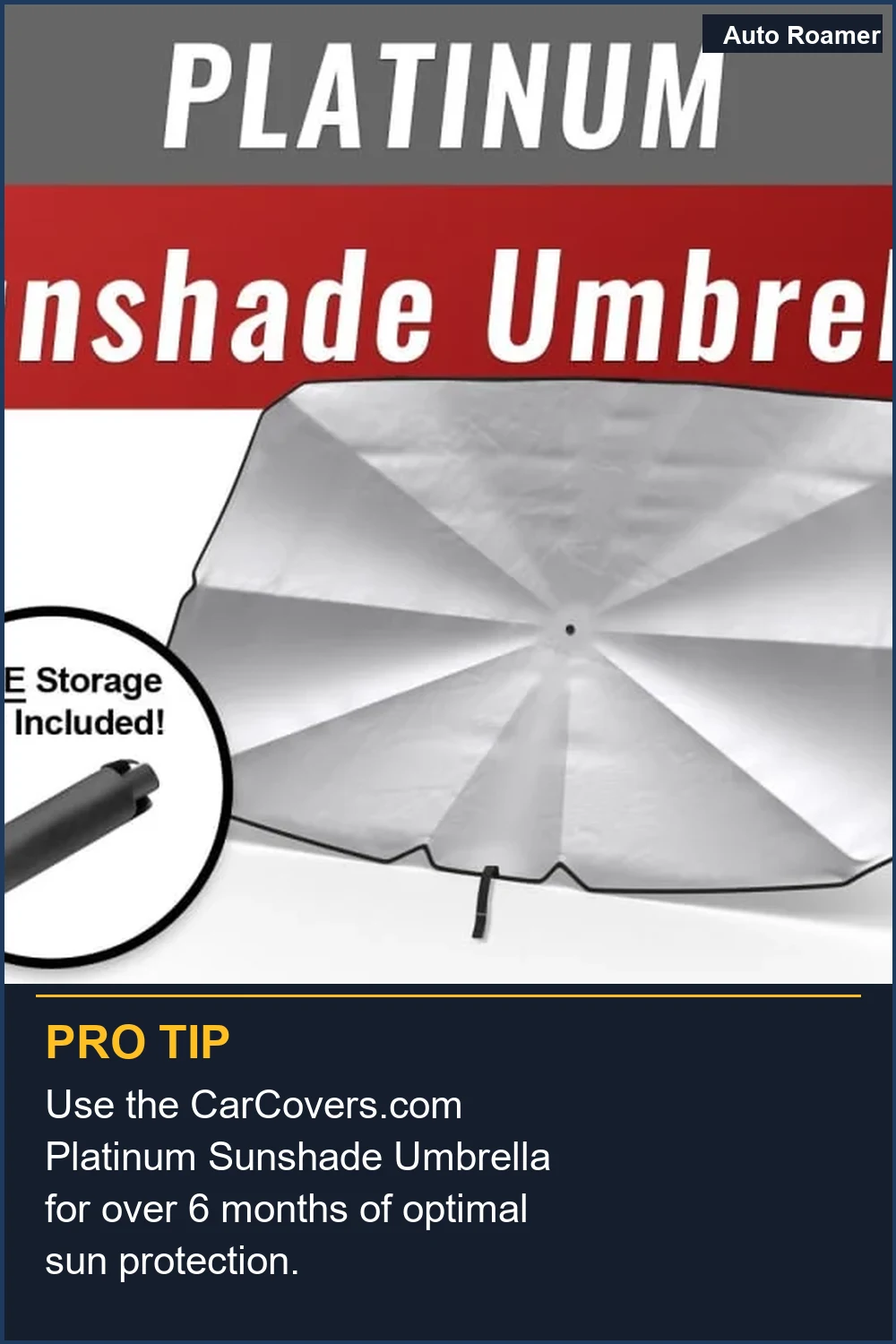 Use the CarCovers.com Platinum Sunshade Umbrella for over 6 months of optimal sun protection.