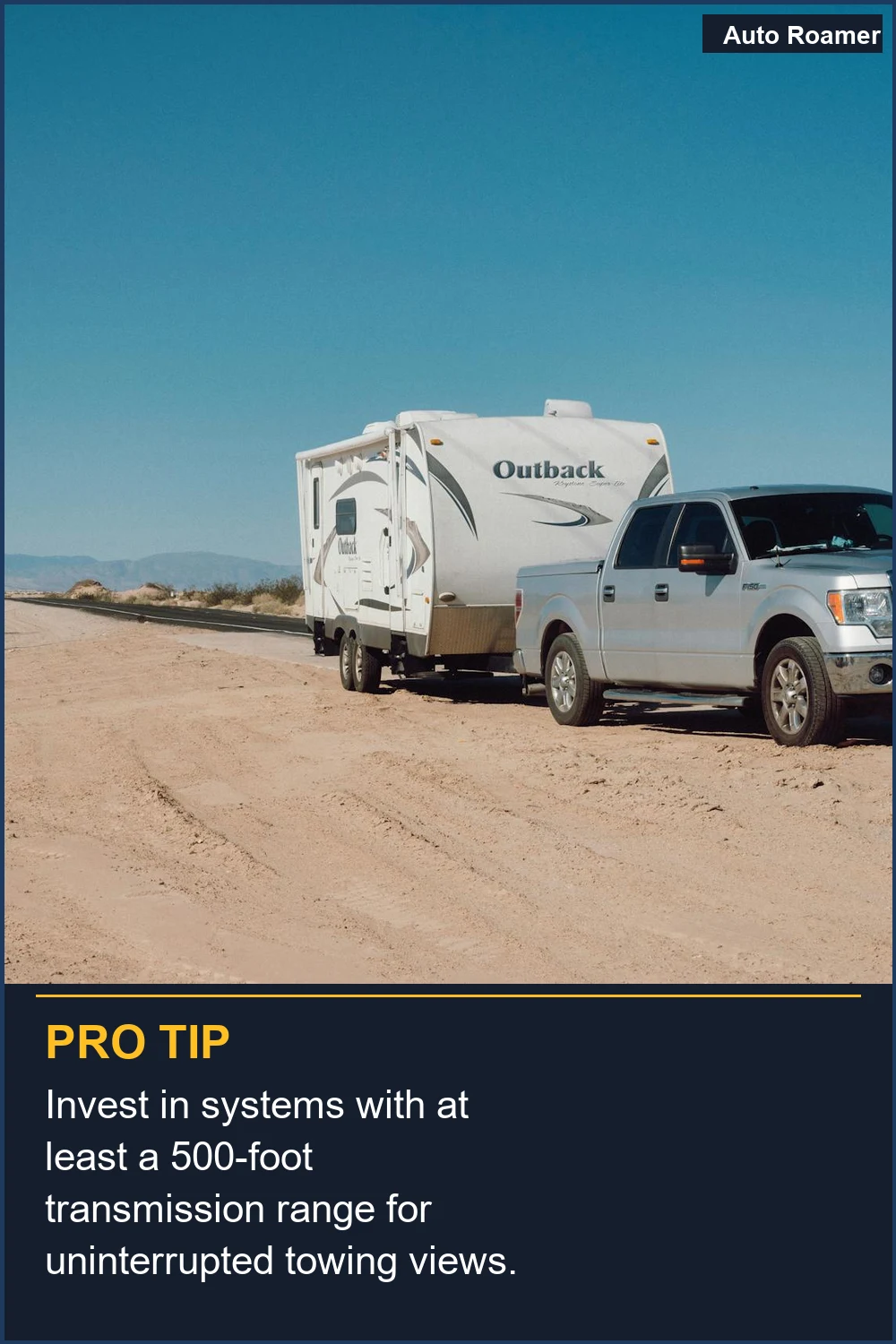 Invest in systems with at least a 500-foot transmission range for uninterrupted towing views.