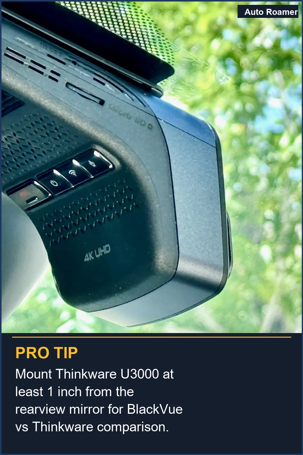 Mount Thinkware U3000 at least 1 inch from the rearview mirror for BlackVue vs Thinkware comparison.
