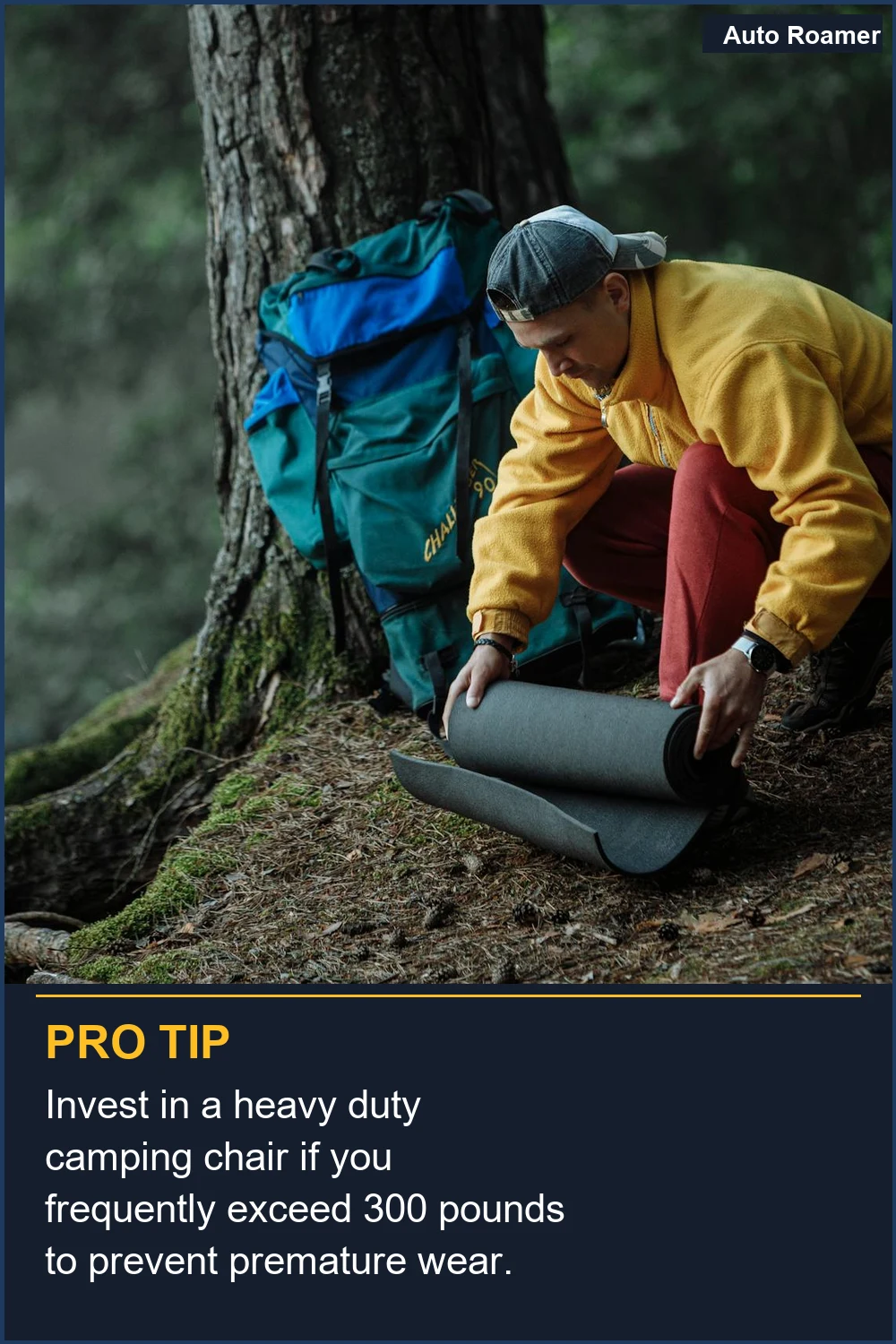 Invest in a heavy duty camping chair if you frequently exceed 300 pounds to prevent premature wear.