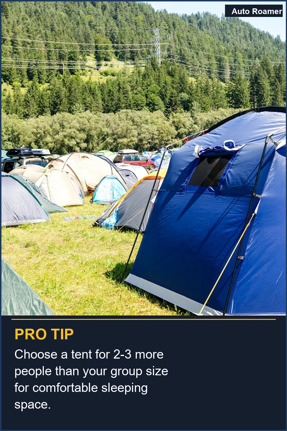Choose a tent for 2-3 more people than your group size for comfortable sleeping space.