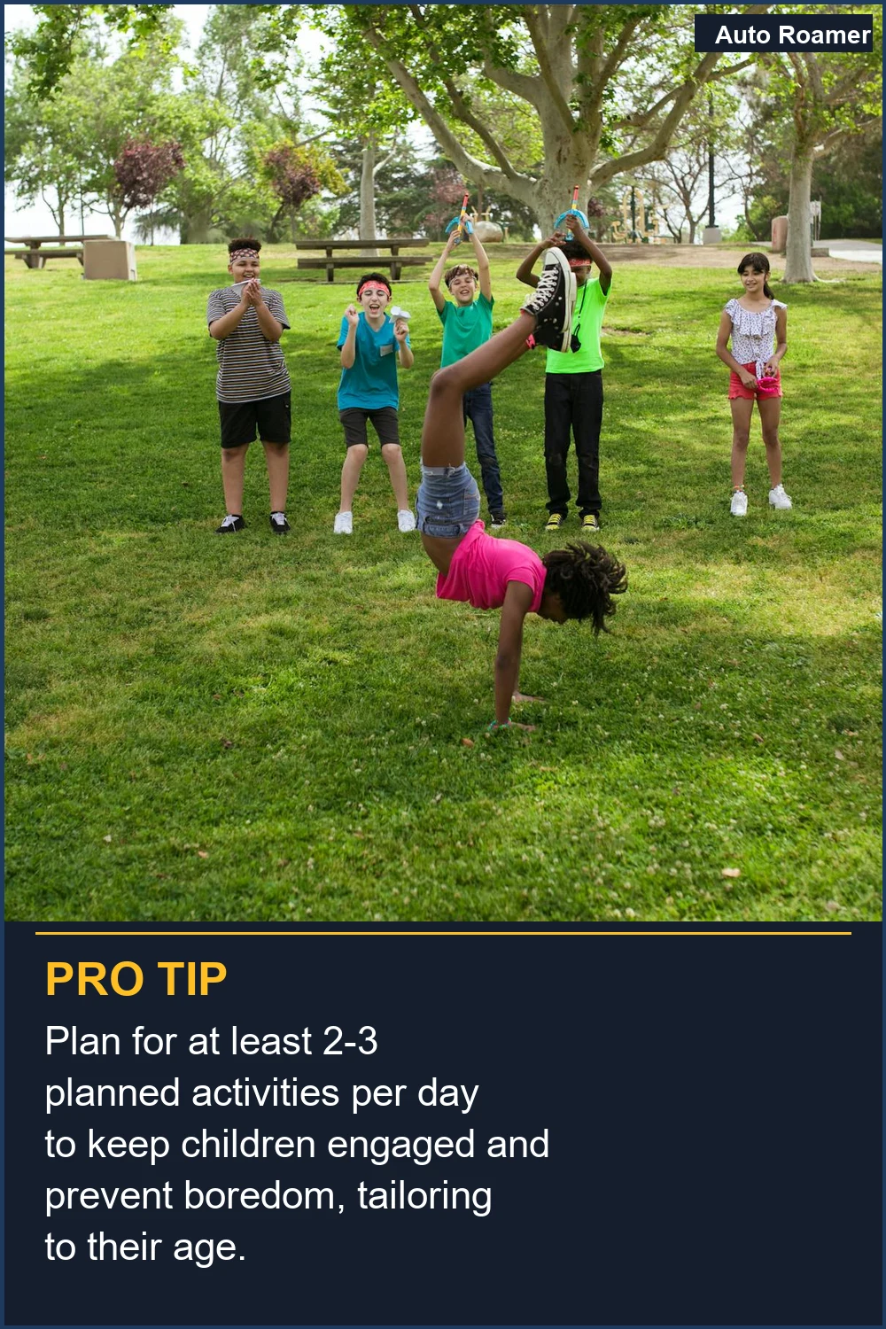 Plan for at least 2-3 planned activities per day to keep children engaged and prevent boredom, tailoring to their age.