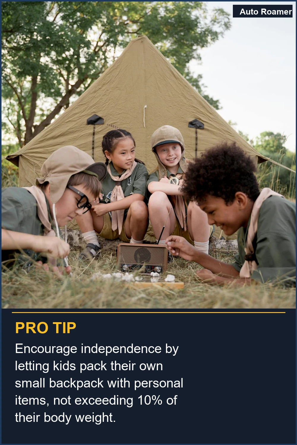 Encourage independence by letting kids pack their own small backpack with personal items, not exceeding 10% of their body weight.