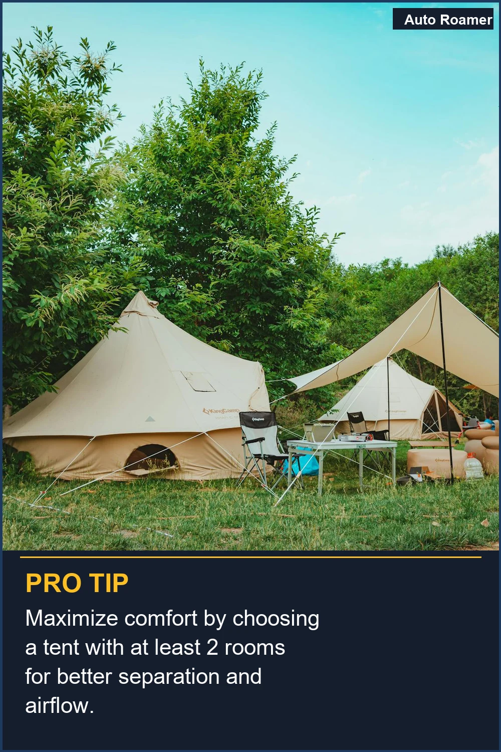 Maximize comfort by choosing a tent with at least 2 rooms for better separation and airflow.
