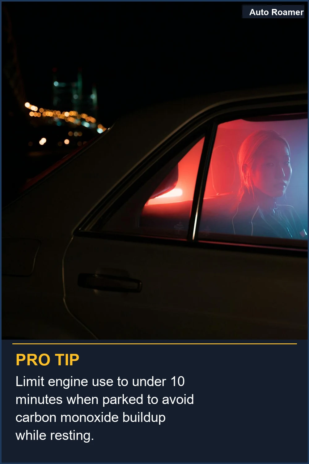 Limit engine use to under 10 minutes when parked to avoid carbon monoxide buildup while resting.