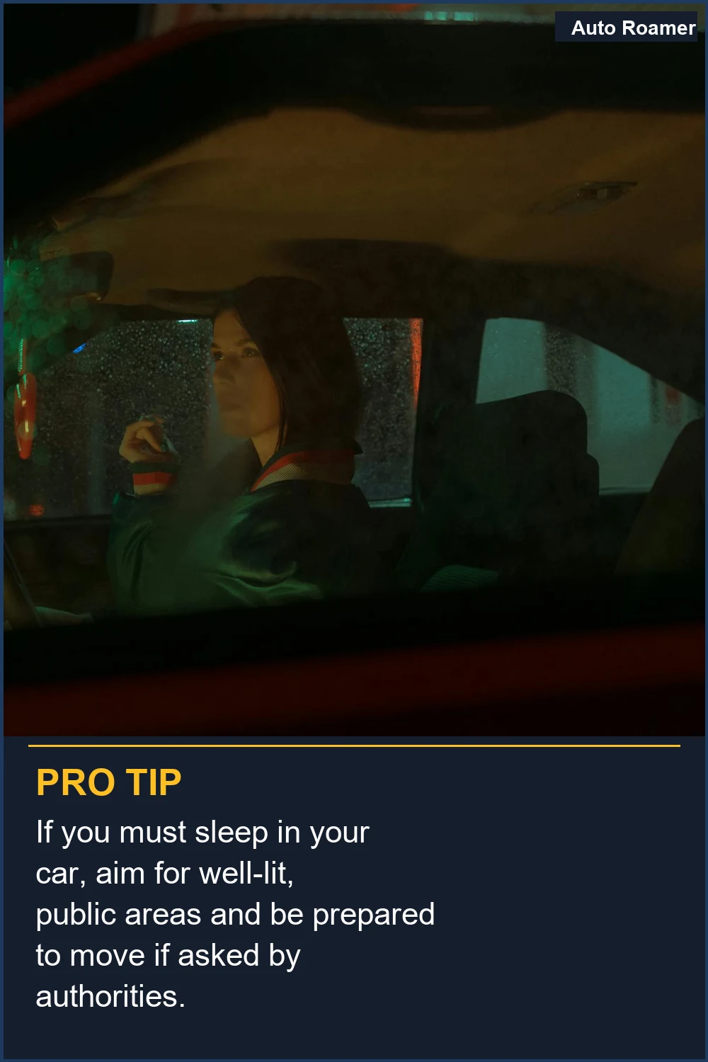 If you must sleep in your car, aim for well-lit, public areas and be prepared to move if asked by authorities.