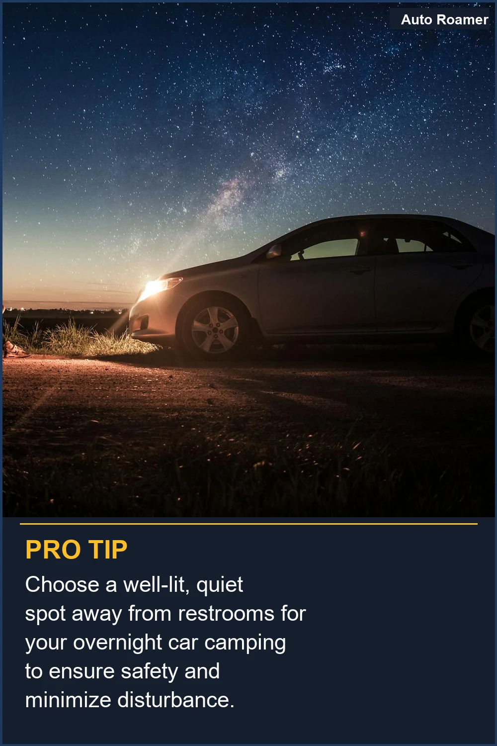Choose a well-lit, quiet spot away from restrooms for your overnight car camping to ensure safety and minimize disturbance.