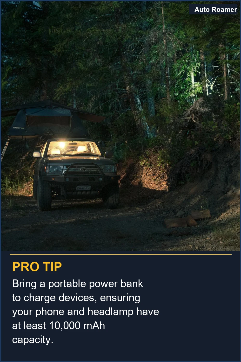 Bring a portable power bank to charge devices, ensuring your phone and headlamp have at least 10,000 mAh capacity.