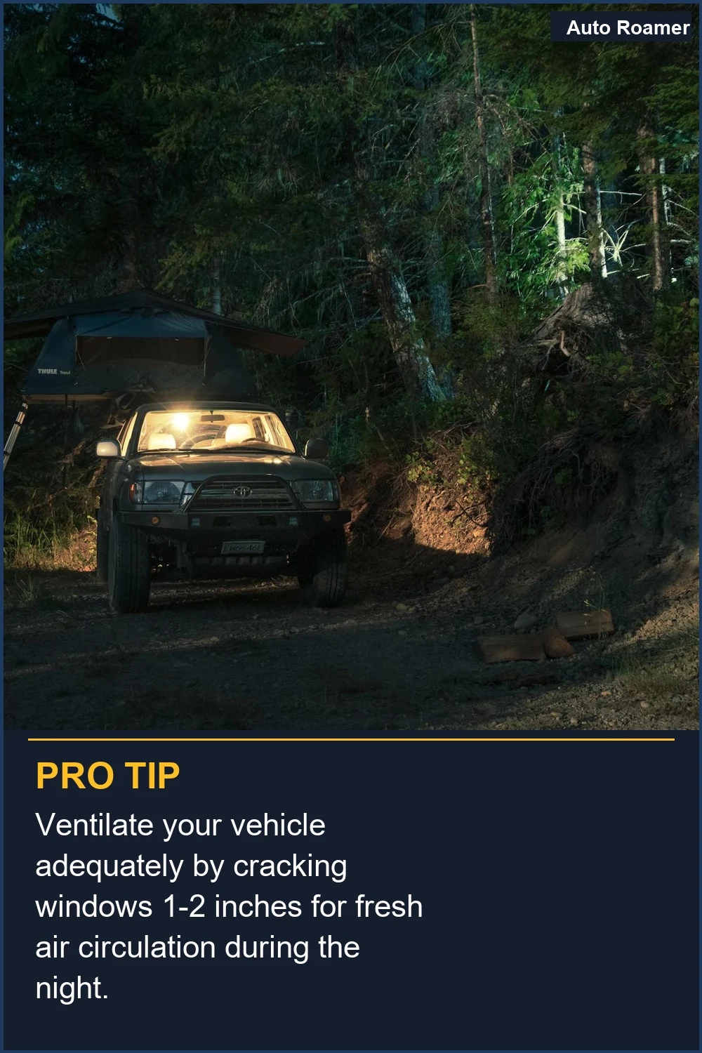 Ventilate your vehicle adequately by cracking windows 1-2 inches for fresh air circulation during the night.