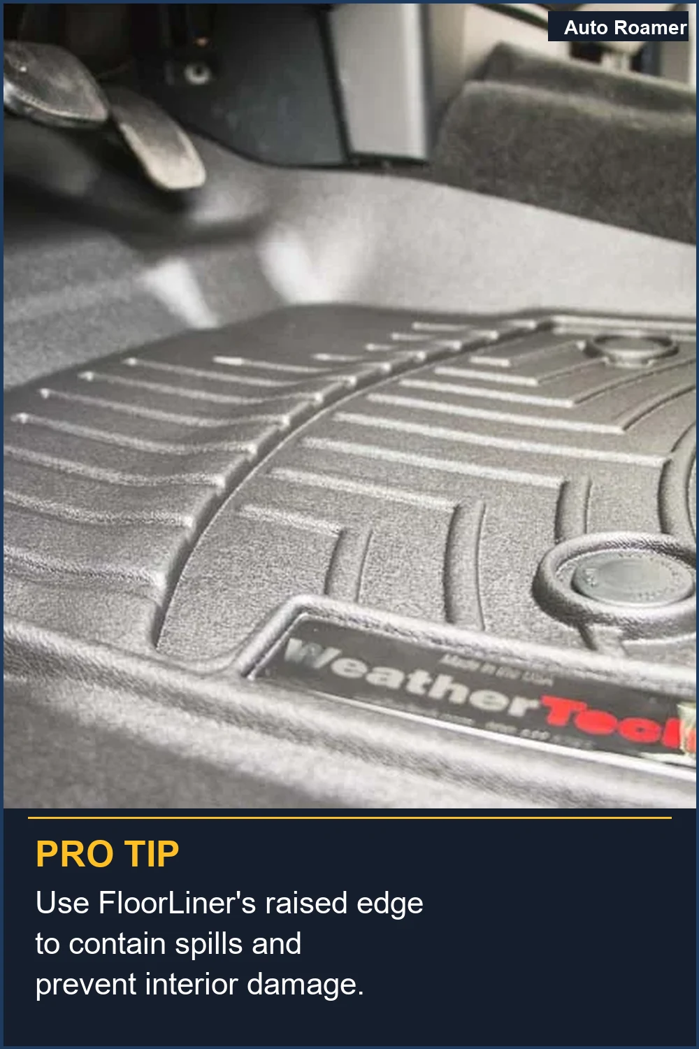 Use FloorLiner's raised edge to contain spills and prevent interior damage.