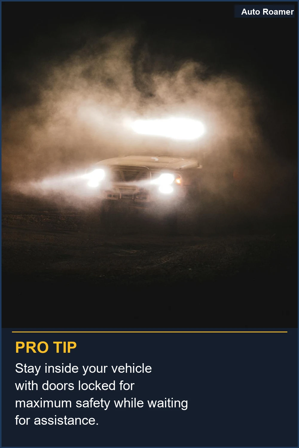 Stay inside your vehicle with doors locked for maximum safety while waiting for assistance.