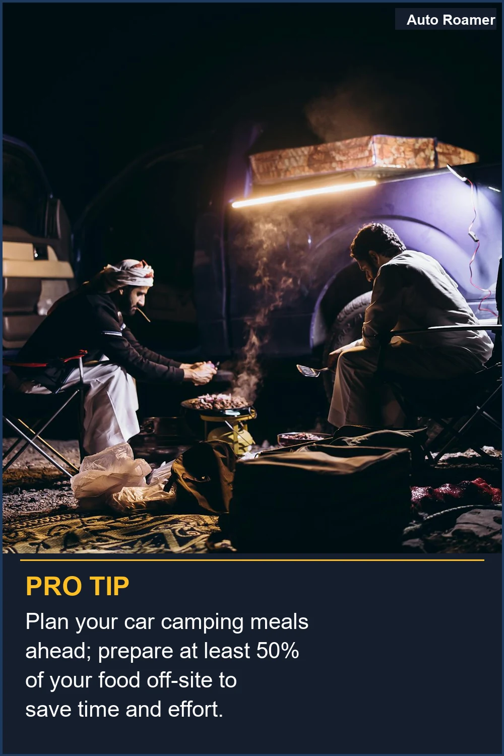 Plan your car camping meals ahead; prepare at least 50% of your food off-site to save time and effort.