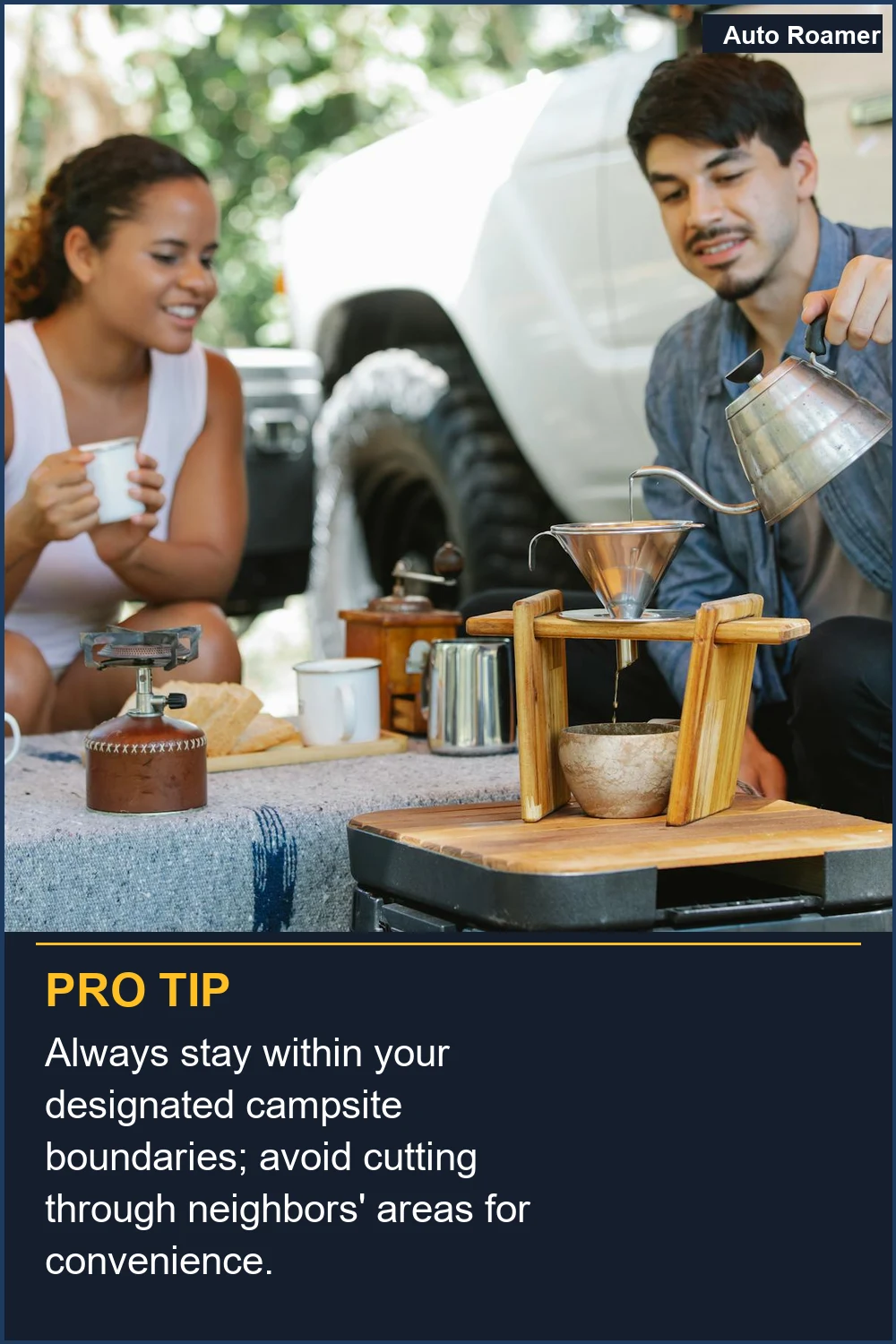 Always stay within your designated campsite boundaries; avoid cutting through neighbors' areas for convenience.