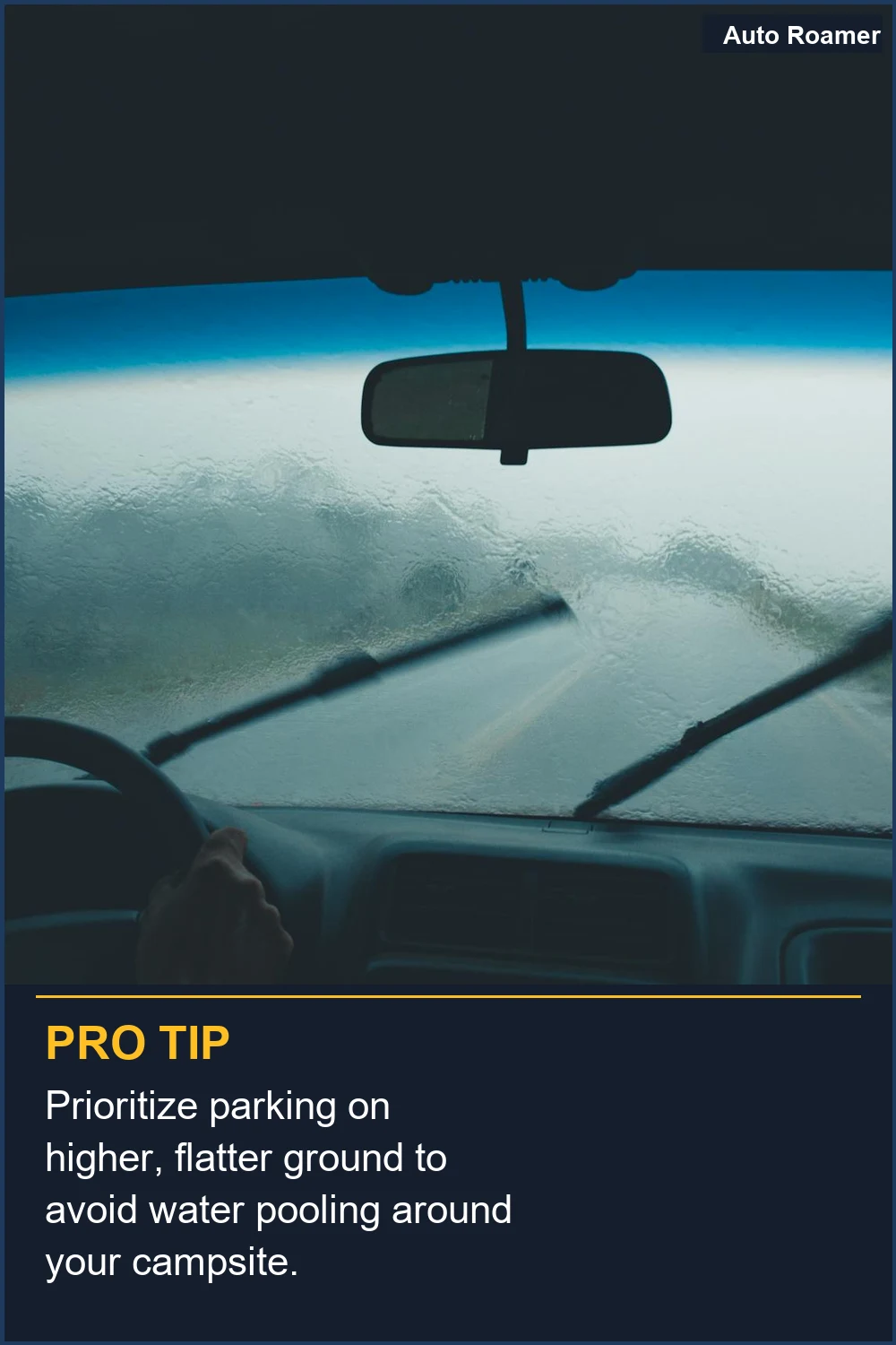 Prioritize parking on higher, flatter ground to avoid water pooling around your campsite.