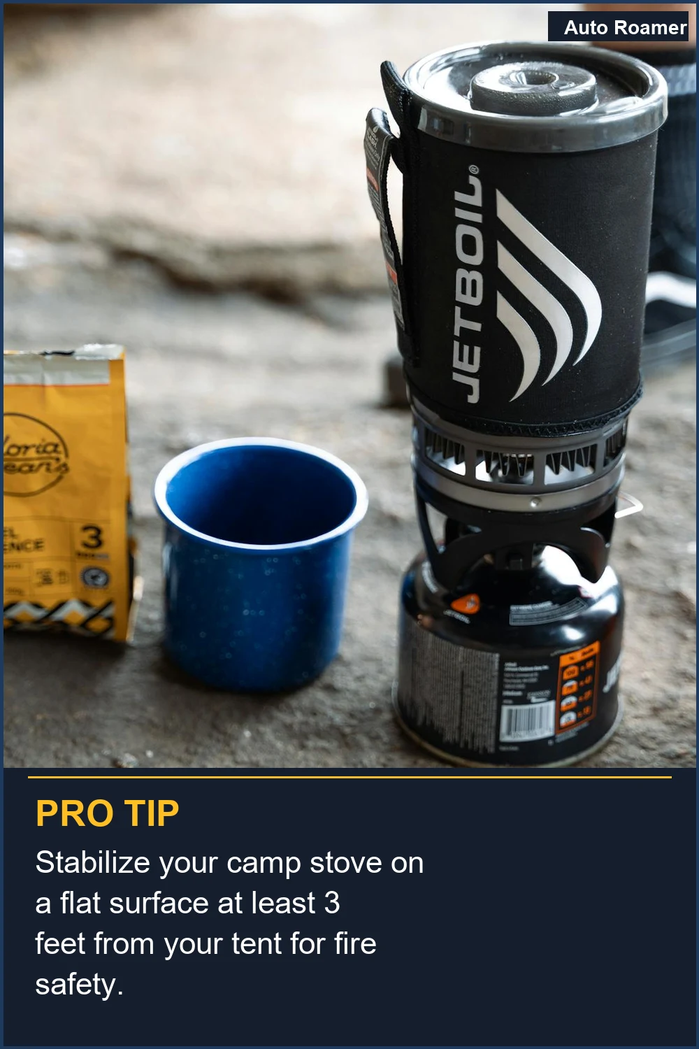 Stabilize your camp stove on a flat surface at least 3 feet from your tent for fire safety.