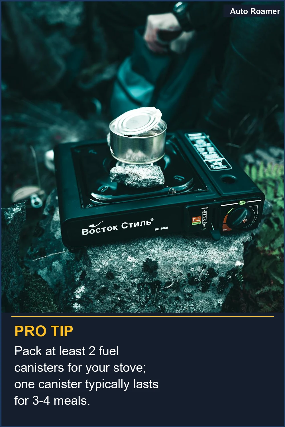 Pack at least 2 fuel canisters for your stove; one canister typically lasts for 3-4 meals.