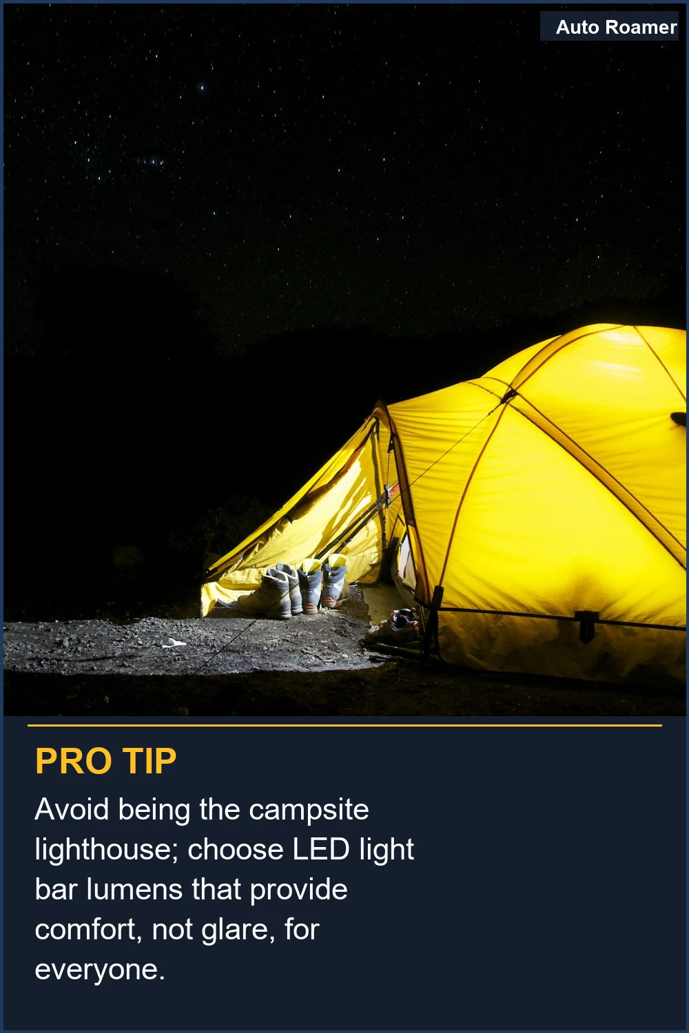 Avoid being the campsite lighthouse; choose LED light bar lumens that provide comfort, not glare, for everyone.