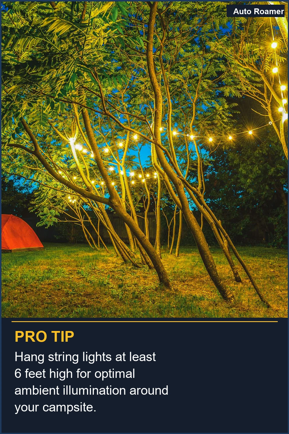 Hang string lights at least 6 feet high for optimal ambient illumination around your campsite.
