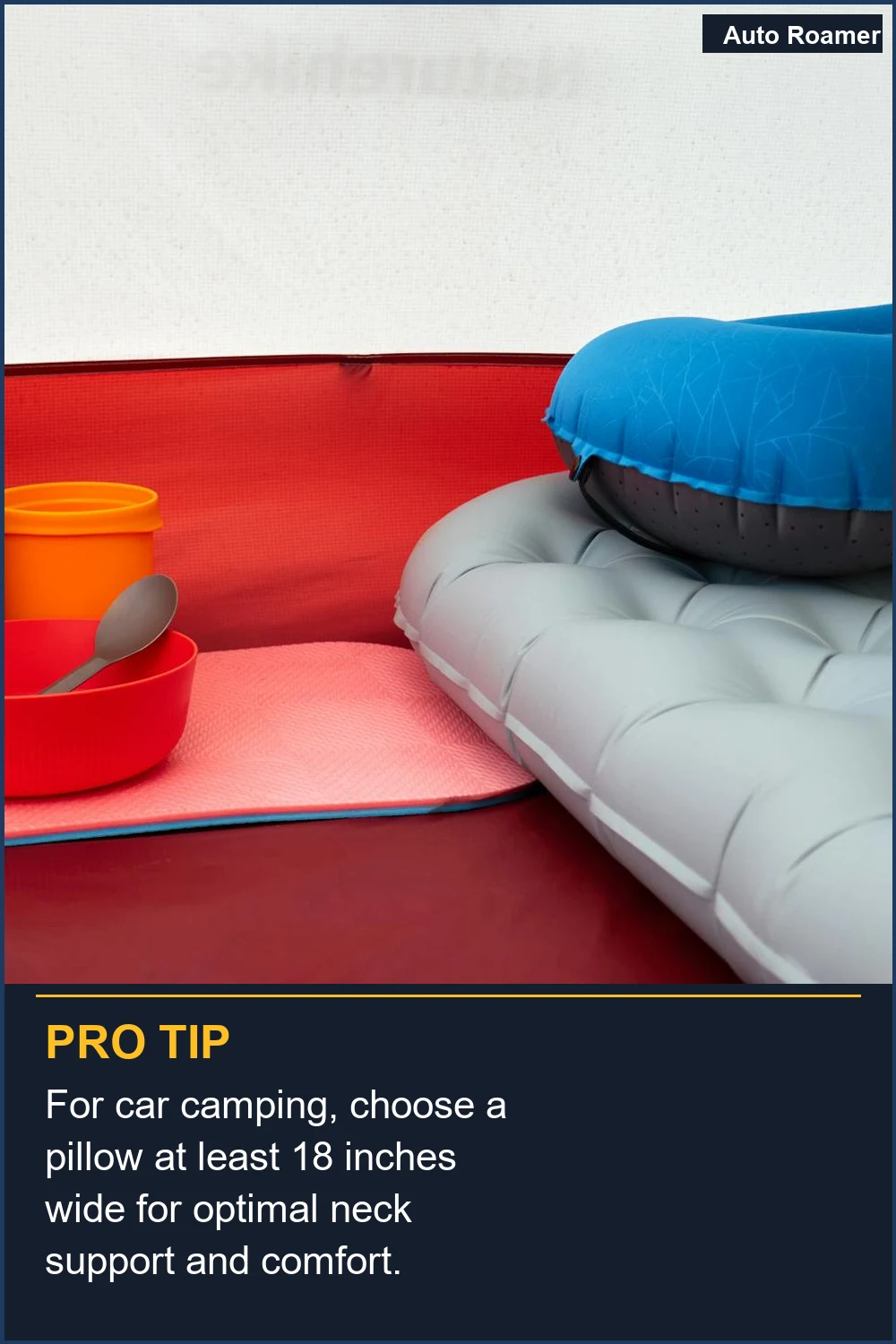 For car camping, choose a pillow at least 18 inches wide for optimal neck support and comfort.