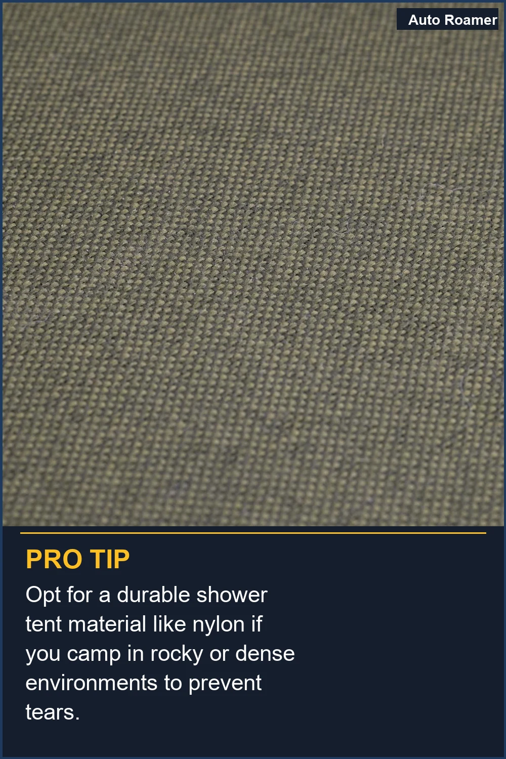 Opt for a durable shower tent material like nylon if you camp in rocky or dense environments to prevent tears.