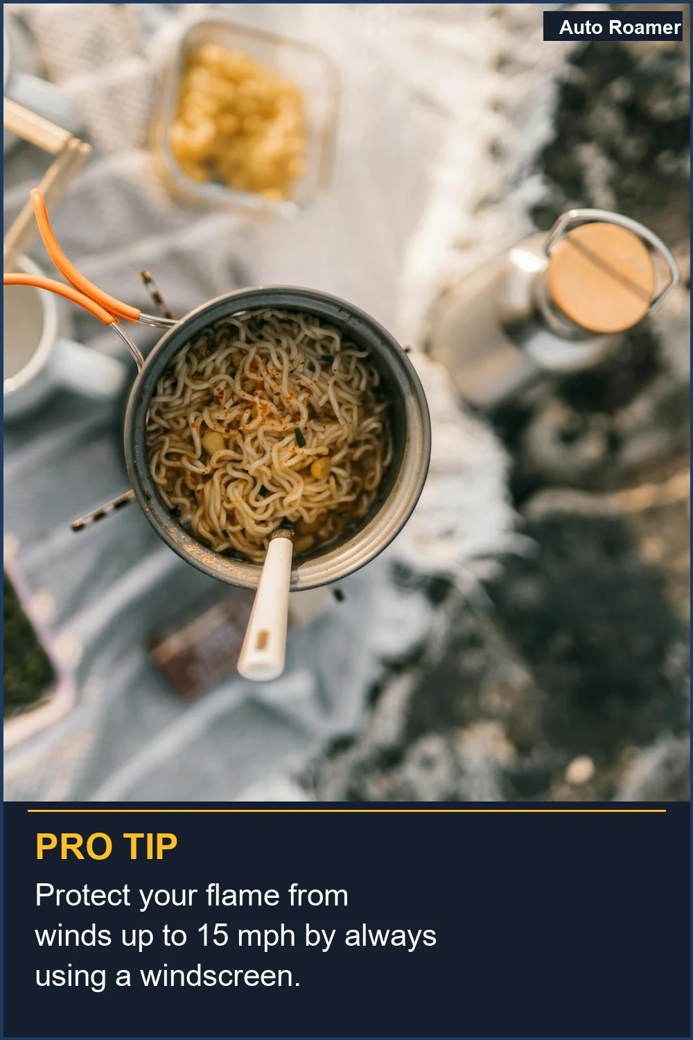 Protect your flame from winds up to 15 mph by always using a windscreen.