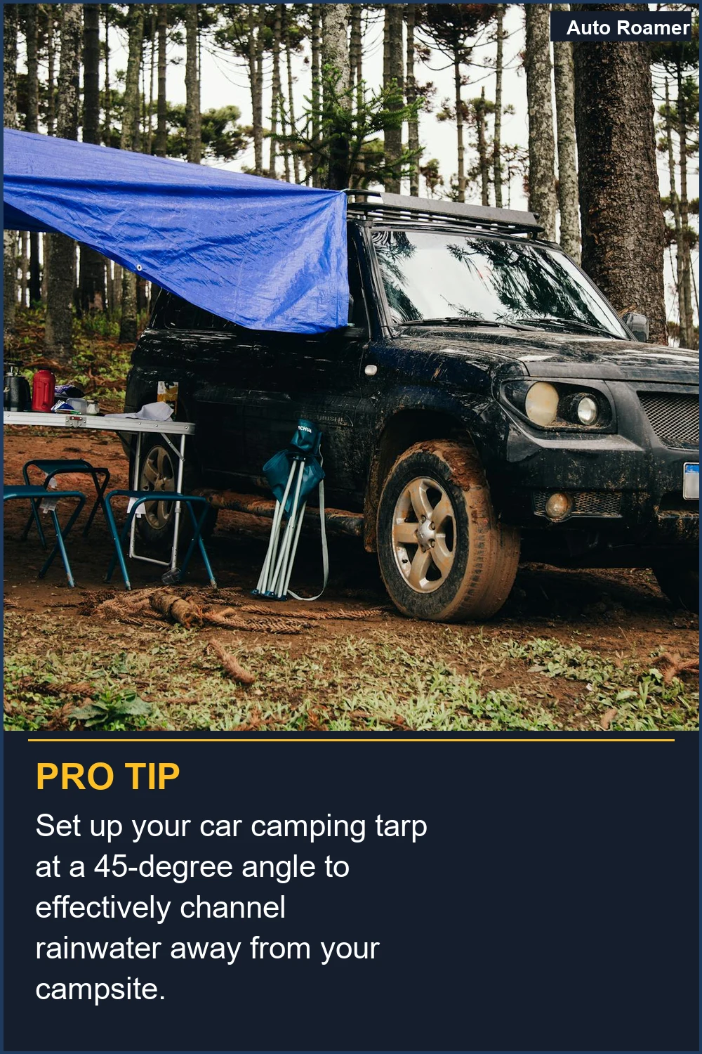 Set up your car camping tarp at a 45-degree angle to effectively channel rainwater away from your campsite.