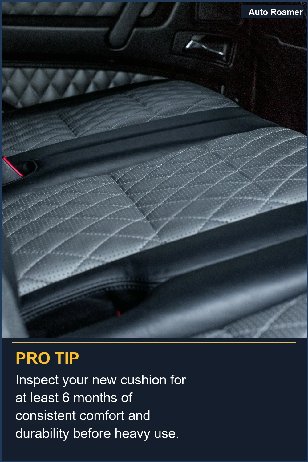 Inspect your new cushion for at least 6 months of consistent comfort and durability before heavy use.