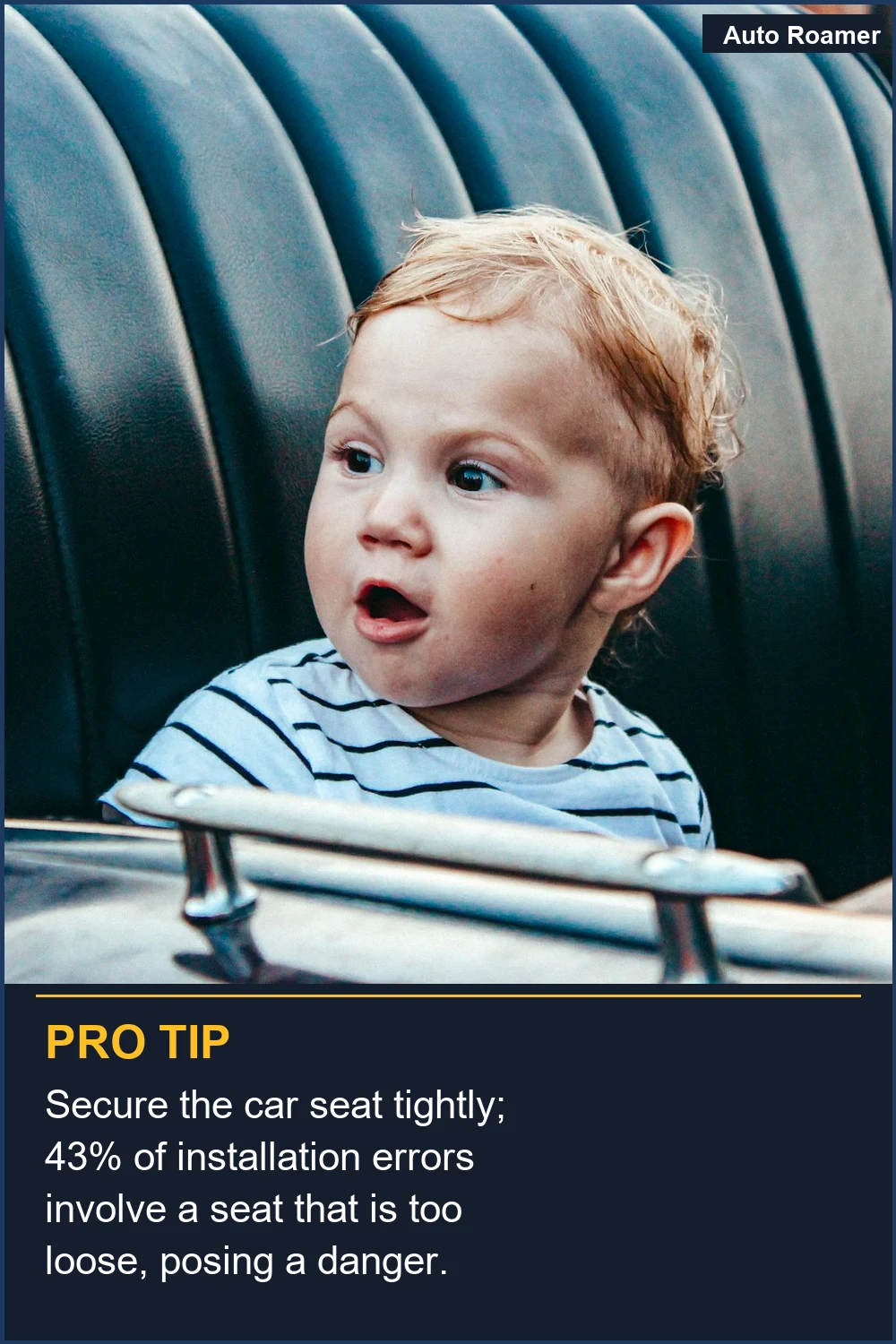 Secure the car seat tightly; 43% of installation errors involve a seat that is too loose, posing a danger.
