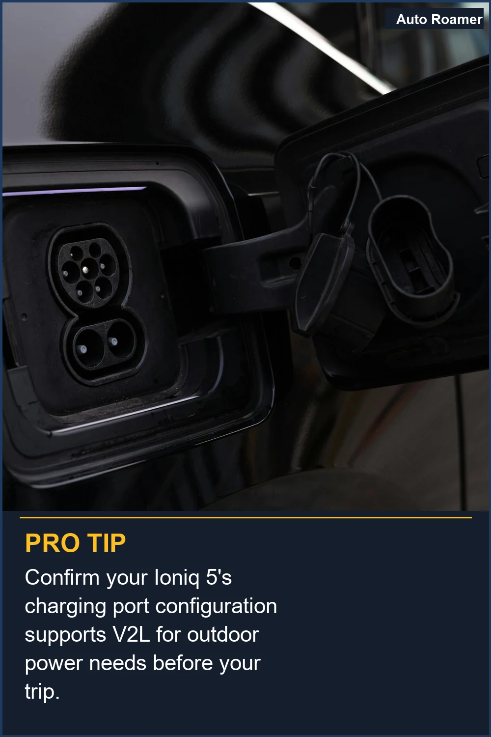 Confirm your Ioniq 5's charging port configuration supports V2L for outdoor power needs before your trip.