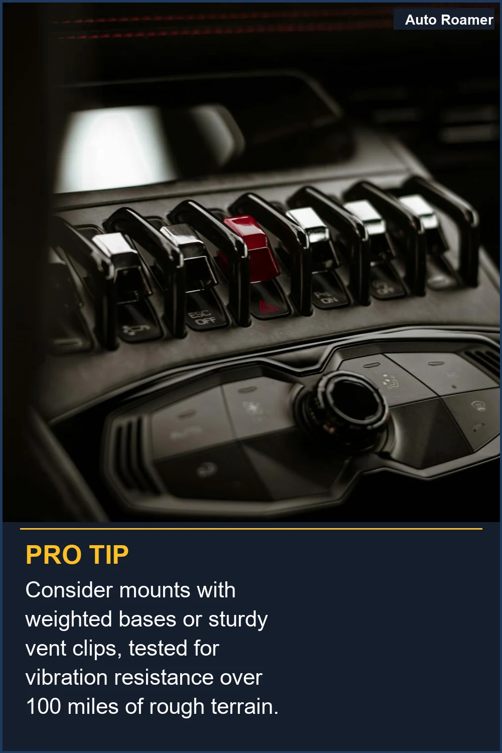 Consider mounts with weighted bases or sturdy vent clips, tested for vibration resistance over 100 miles of rough terrain.