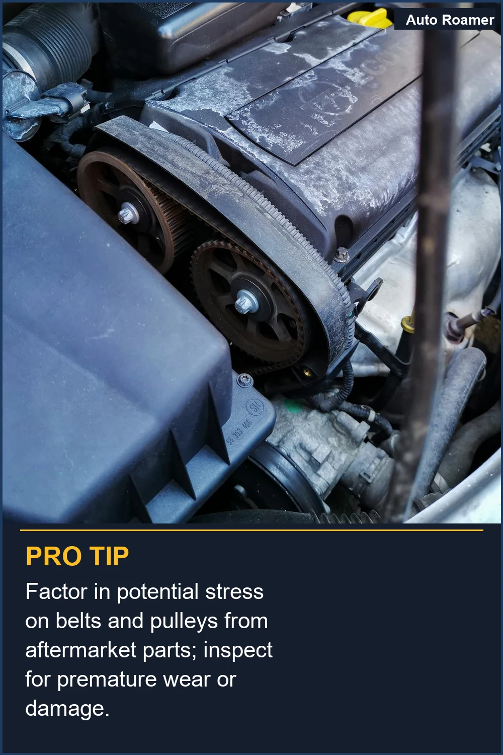 Factor in potential stress on belts and pulleys from aftermarket parts; inspect for premature wear or damage.