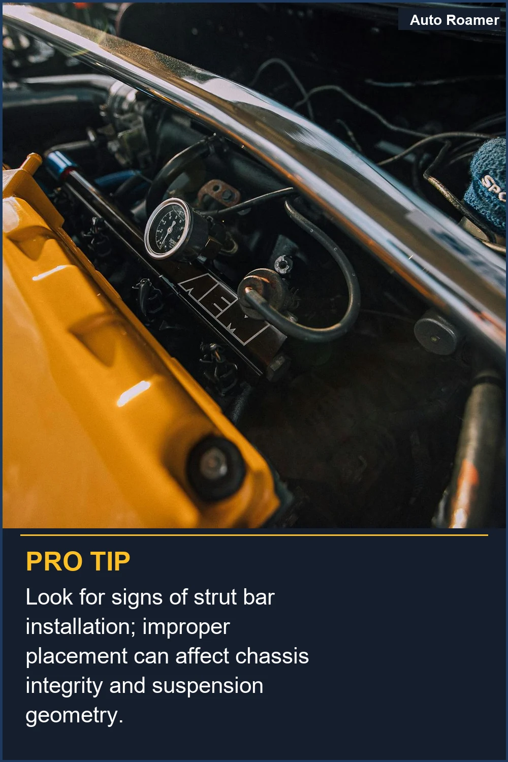 Look for signs of strut bar installation; improper placement can affect chassis integrity and suspension geometry.