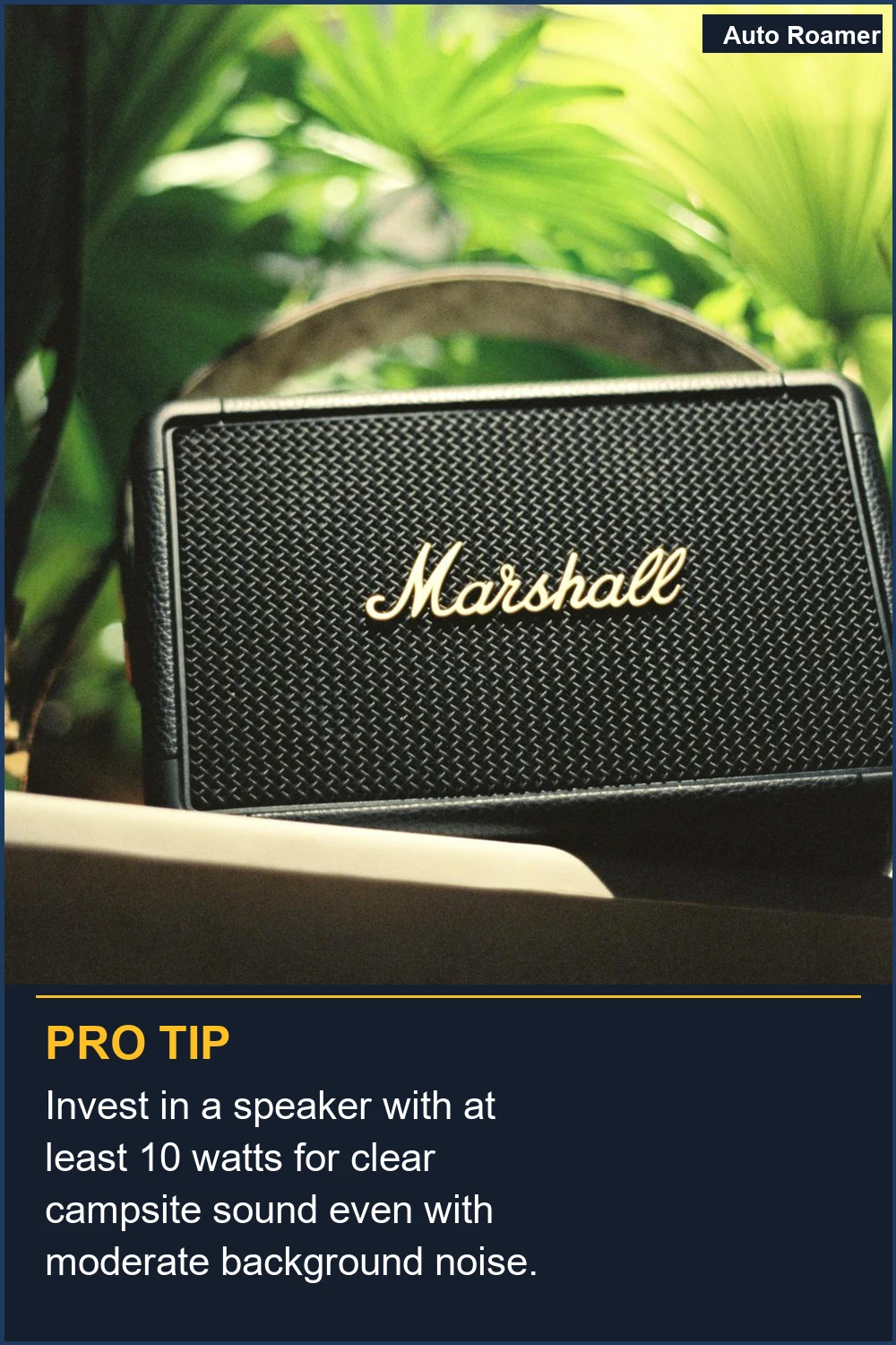 Invest in a speaker with at least 10 watts for clear campsite sound even with moderate background noise.