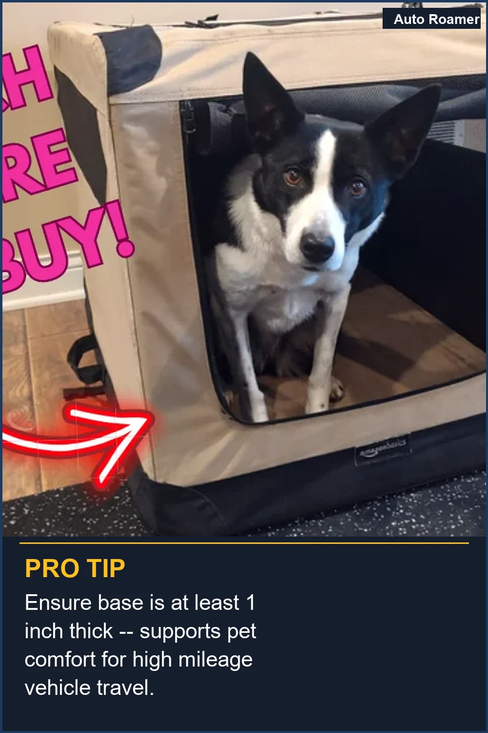 Ensure base is at least 1 inch thick -- supports pet comfort for high mileage vehicle travel.