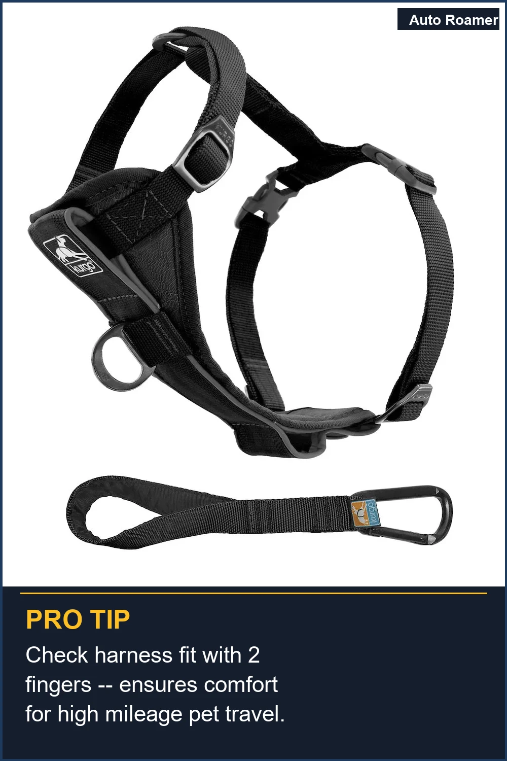 Check harness fit with 2 fingers -- ensures comfort for high mileage pet travel.