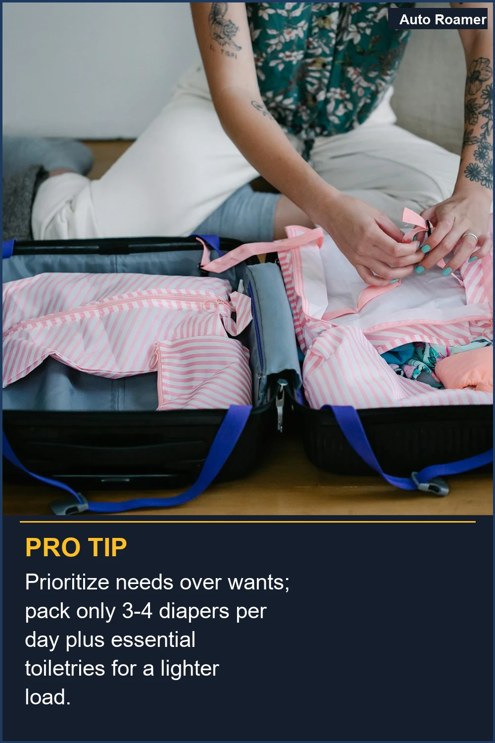 Prioritize needs over wants; pack only 3-4 diapers per day plus essential toiletries for a lighter load.