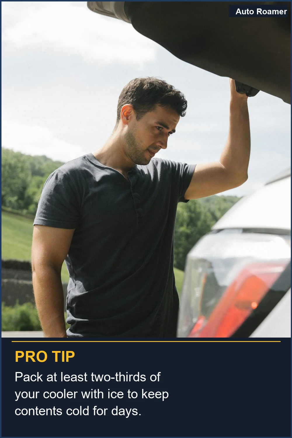 Pack at least two-thirds of your cooler with ice to keep contents cold for days.