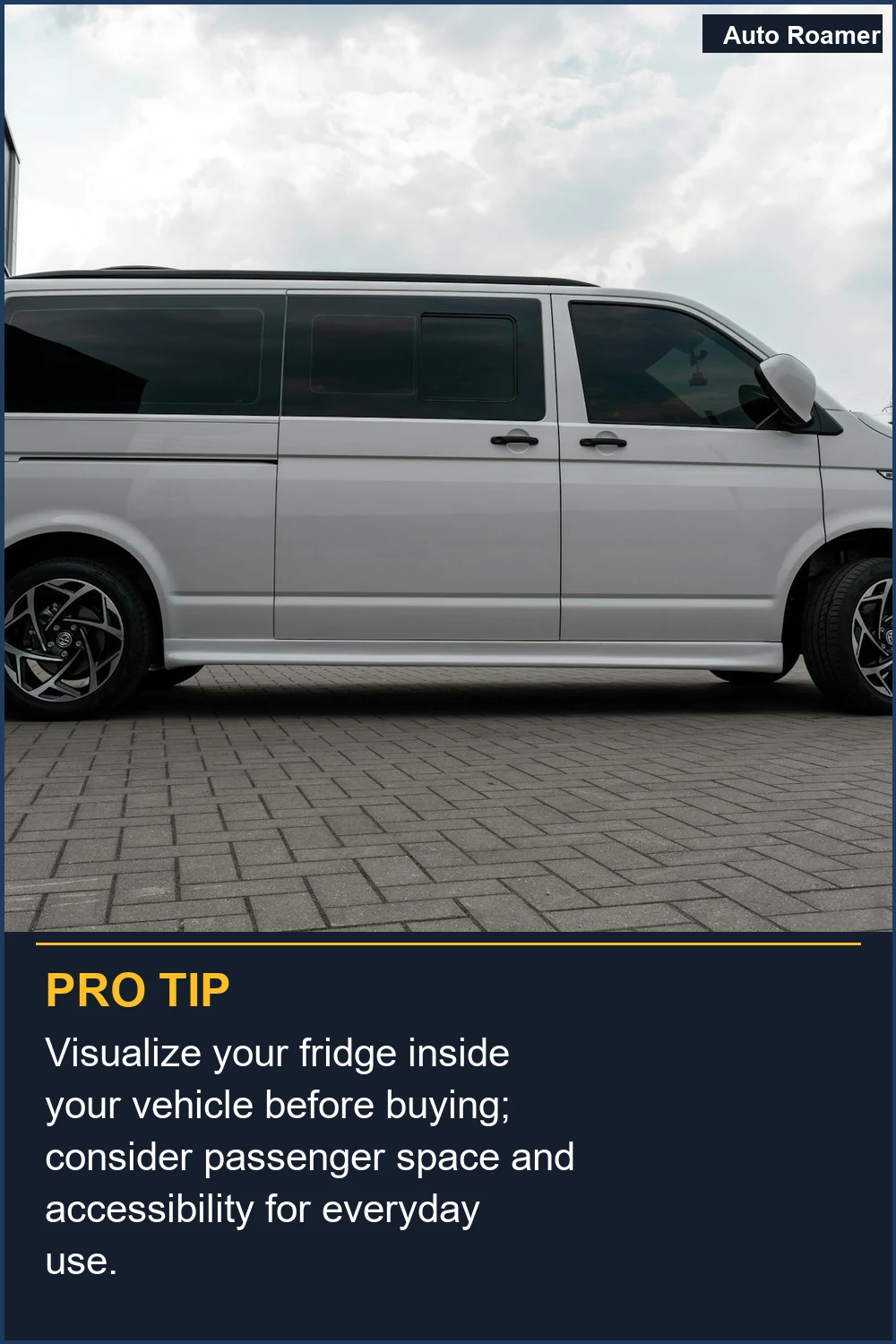 Visualize your fridge inside your vehicle before buying; consider passenger space and accessibility for everyday use.